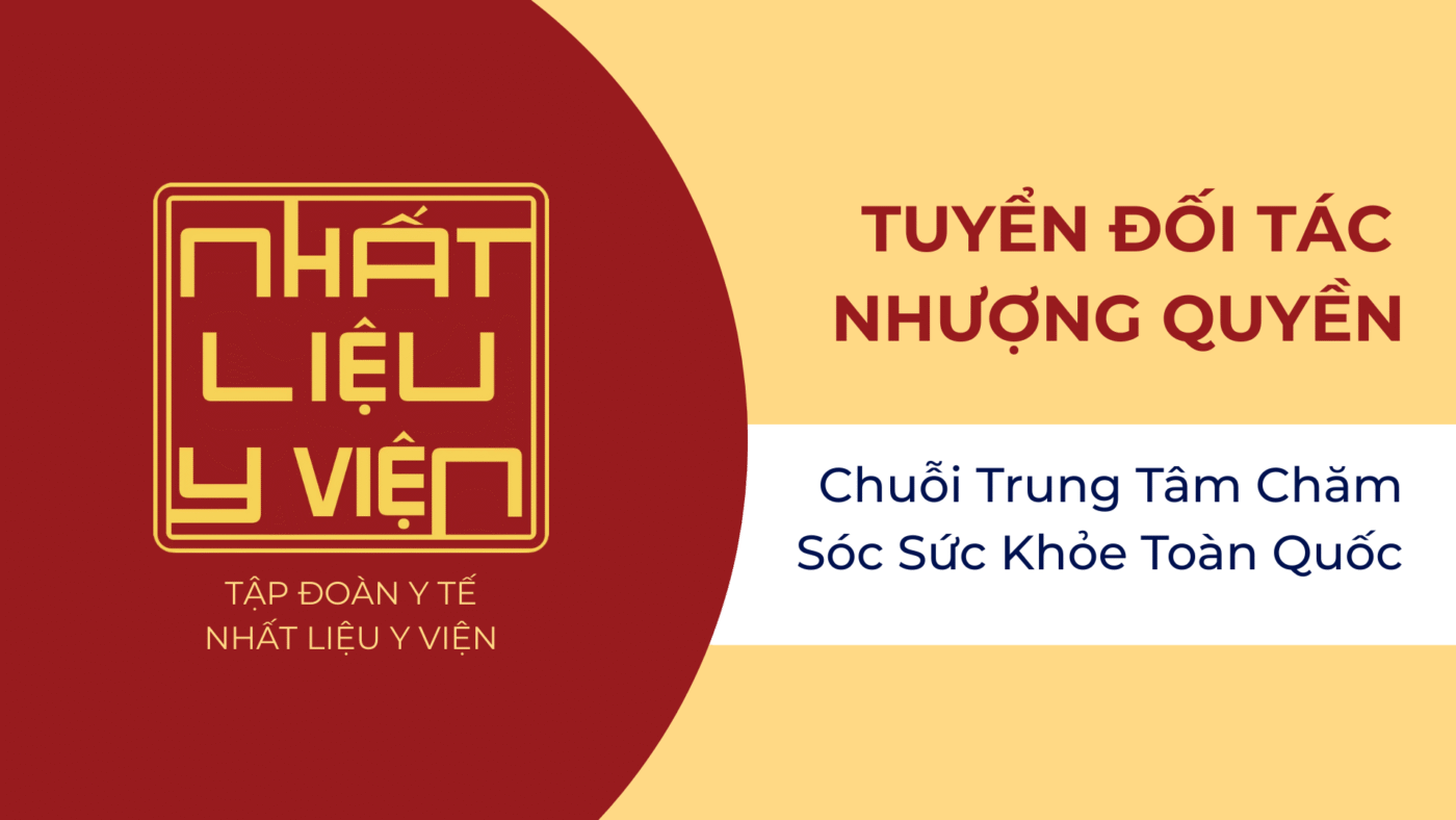 Nhất Liệu Y Viện Tuyển Đối Tác Nhượng Quyền - Chuỗi Trung Tâm Chăm Sóc Sức Khỏe Toàn Quốc