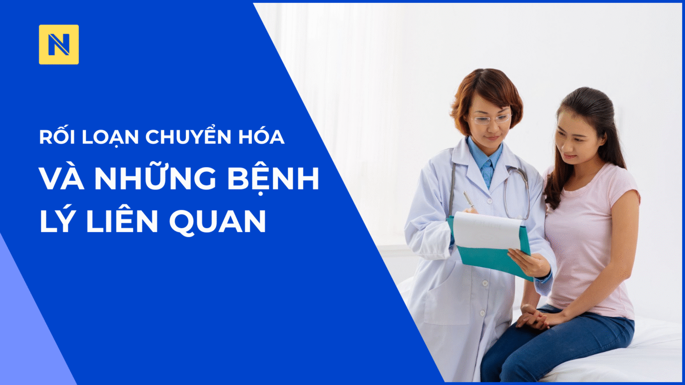 rối loạn chuyển hóa và những bệnh lý liên quan