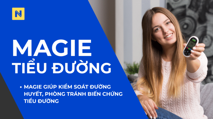 MAGIE GIÚP KIỂM SOÁT ĐƯỜNG HUYẾT, PHÒNG TRÁNH BIẾN CHỨNG TIỂU ĐƯỜNG